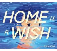 Julia Kuo Home Is a Wish (Copertina rigida)
