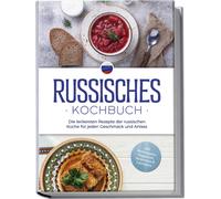Julia Kuznetsov Russisches Kochbuch: Die leckersten Rezepte der russ (Tascabile)