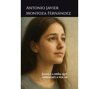 Julia, la niña que aprendió a volar: Del silencio a la vida