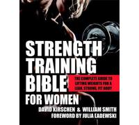 Julia Ladewski William Smith David Kir Strength Training Bible for (Tascabile)