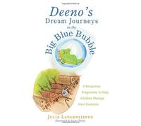 Julia Langensiepen Deeno's Dream Journeys in the Big Blue Bubble (Tascabile)