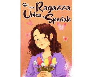 Julia Lee Wilson Sei una Ragazza Unica e Speciale (Tascabile)