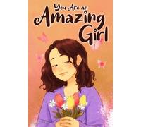 Julia Lee Wilson You Are an Amazing Girl (Tascabile)