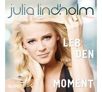 Julia Lindholm - Leb Den Moment