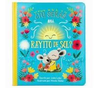 Julia Lobo ¿Tú Serás Mi Rayito de Sol? (Libro di cartone)