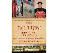Julia Lovell The Opium War (Tascabile)