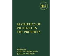 Julia M. O'Brien The Aesthetics of Violence in the Prophets (Tascabile)