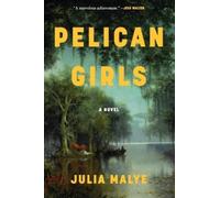 Pelican Girls: A Novel