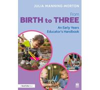 Julia Manning-Mo From Birth to Three: An Early Years Educator’s Hand (Tascabile)