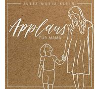 Julia Maria Klein Applaus Für Mama (CD)