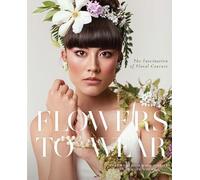 Julia Marie Schmitt Flowers to Wear (Copertina rigida)