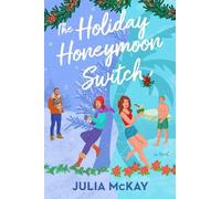 Julia Mckay The Holiday Honeymoon Switch (Tascabile)