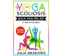 Julia Meadows Yoga for Scoliosis Back Pain Relief at Home for Beginn (Tascabile)