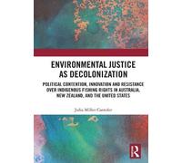 Julia Miller Cantzler Environmental Justice as Decolonization (Tascabile)