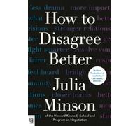 Julia Minson How to Disagree Better (Tascabile)