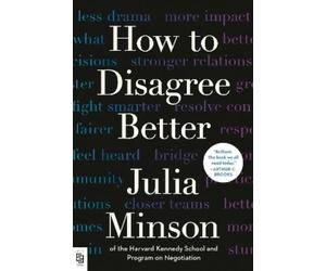 Julia Minson How to Disagree Better (Tascabile)