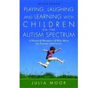 Julia Moore Playing, Laughing and Learning with Children on the Auti (Tascabile)