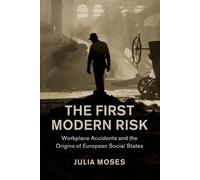Julia Moses The First Modern Risk (Tascabile) Studies in Legal History