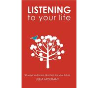 Julia Mourant Listening to Your Life (Tascabile)