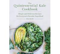 Julia Mueller The Quintessential Kale Cookbook (Tascabile)