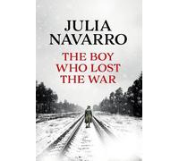 Julia Navarro The Boy Who Lost the War (Tascabile)
