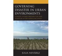 Julia Nevárez Governing Disaster in Urban Environments (Tascabile)