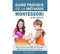 Julia Palmarola Guide Pratique de la Méthode Montessori à la Maison (Tascabile)