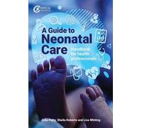 Julia Petty Lisa Whiting Sheila Roberts A Guide to Neonatal Care (Tascabile)