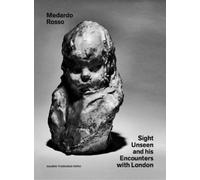 Julia Peyton-Jo Medardo Rosso: Sight Unseen and His Encounter (Copertina rigida)