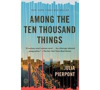 Julia Pierpont Among the Ten Thousand Things (Tascabile)