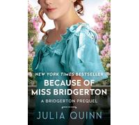 Julia Quinn Because of Miss Bridgerton (Tascabile) Bridgertons Prequel