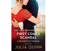 Julia Quinn First Comes Scandal: A Bridgerton Prequel (Tascabile)
