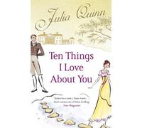Julia Quinn Ten Things I Love About You (Tascabile)