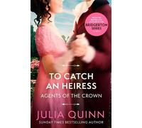 Julia Quinn To Catch An Heiress (Tascabile) Agents for the Crown