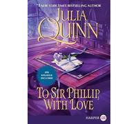 Julia Quinn To Sir Phillip, With Love [Large Print] (Tascabile) Bridgertons
