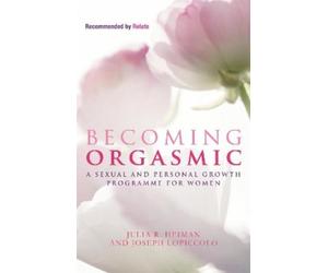 Julia R. Heiman Leslie Lo Piccolo Joseph LoPiccolo Becoming Orgasmic (Tascabile)