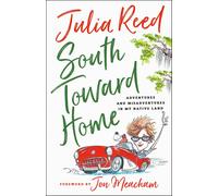 Julia Reed South Toward Home (Tascabile)