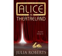 Julia Roberts Alice in Theatreland (Tascabile)