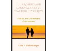 Julia Roberts and Danny Moder’s 23-Year Journey of Love: Family, and Unshakable Commitment