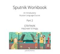 Sputnik Workbook: An Introductory Russian Language Course, Part 2