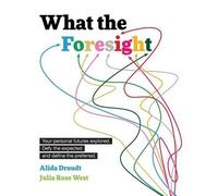 Julia Rose West Alida Draudt What the Foresight (Tascabile)