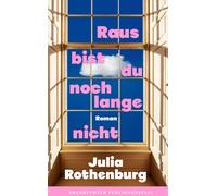 Julia Rothenburg Raus bist du noch lange nicht (Tascabile)