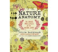 Julia Rothman – Anatomia della natura: Le parti e i pezzi curiosi del mondo naturale – Tascabile