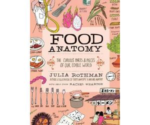Julia Rothman Rachel Wharton Food Anatomy (Tascabile)
