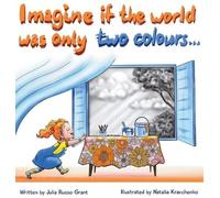 Julia Russo Gran Imagine if the world was only two colours.. (Copertina rigida)