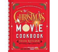 Julia Rutland The Christmas Movie Cookbook (Copertina rigida)