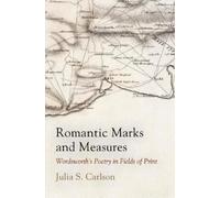 Julia S. Carlson Romantic Marks and Measures (Copertina rigida) Material Texts