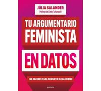 Júlia Salander Tu argumentario feminista en datos: 150 razones para (Tascabile)