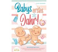 Julia Sanders Babys erstes Jahr 12 wunderbare Monate: Das große Bab (Tascabile)