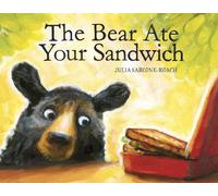Julia Sarcone-Roach The Bear Ate Your Sandwich (Copertina rigida)